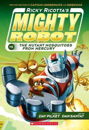 [Ricky Ricotta 02] • Ricky Ricotta 2 · Mighty Robot vs the Mutant Mosquitoes From Mercury (Book 2)